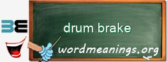 WordMeaning blackboard for drum brake